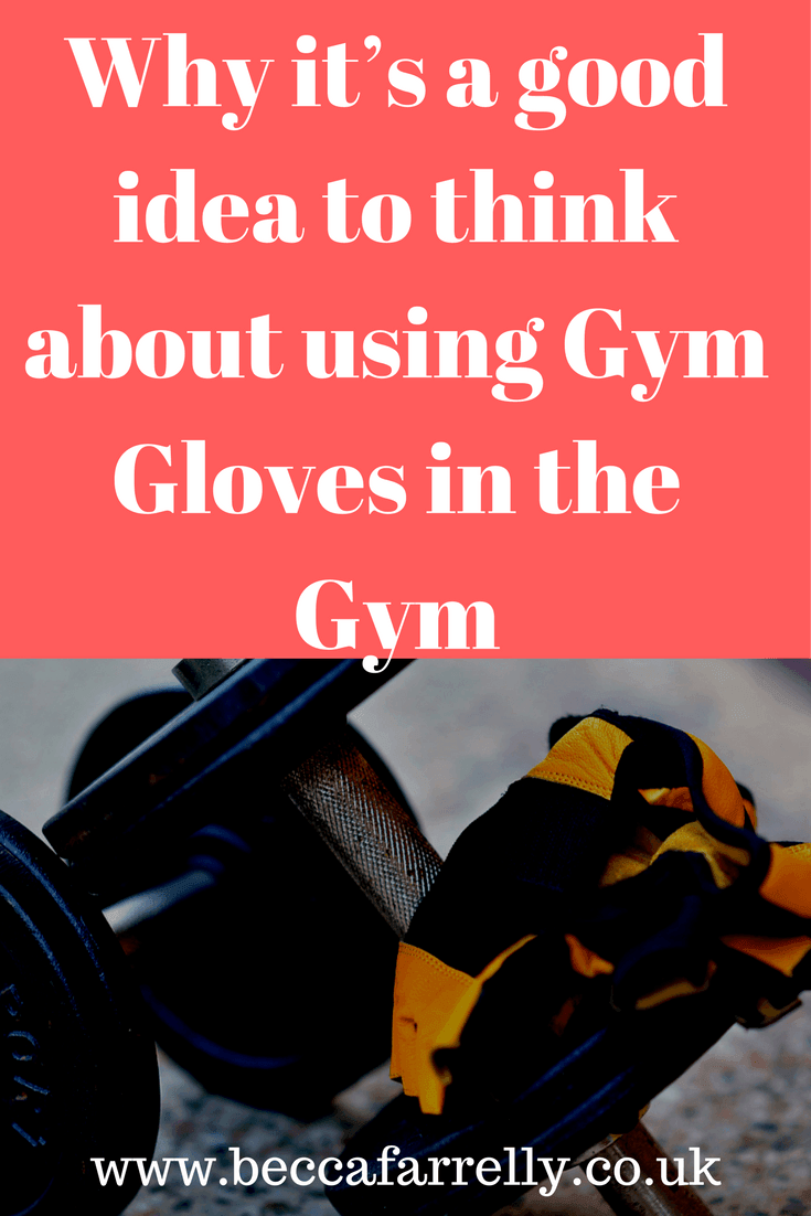 Why it’s a good idea to think about using Gym Gloves in the Gym